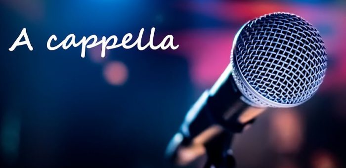 A cappella là gì? Tầm quan trọng của A cappella trong âm nhạc